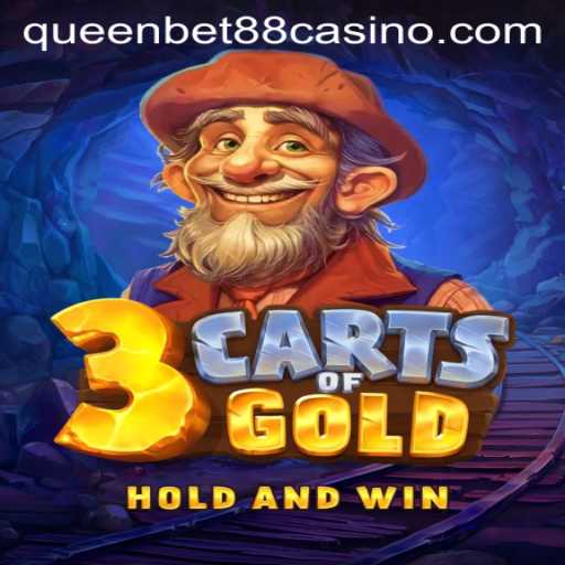 Discover the Thrilling Adventure of 3cartsOfGold at QUEENBET88
