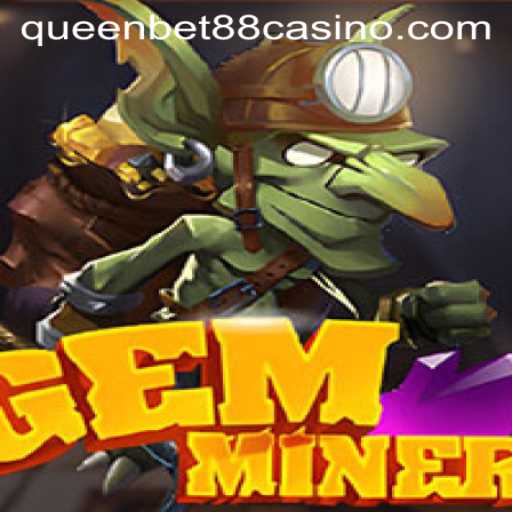 Discover the Excitement of GemMiner with QUEENBET88